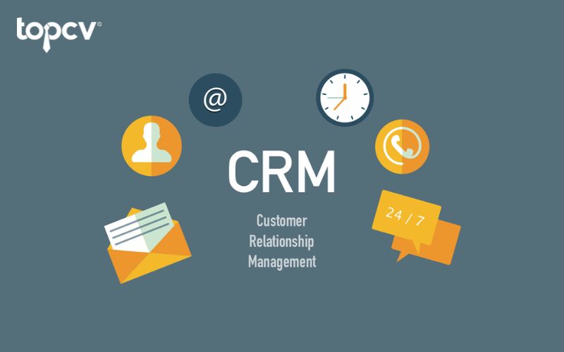 Quản lý quan hệ khách hàng CRM là công cụ hữu ích với doanh nghiệp