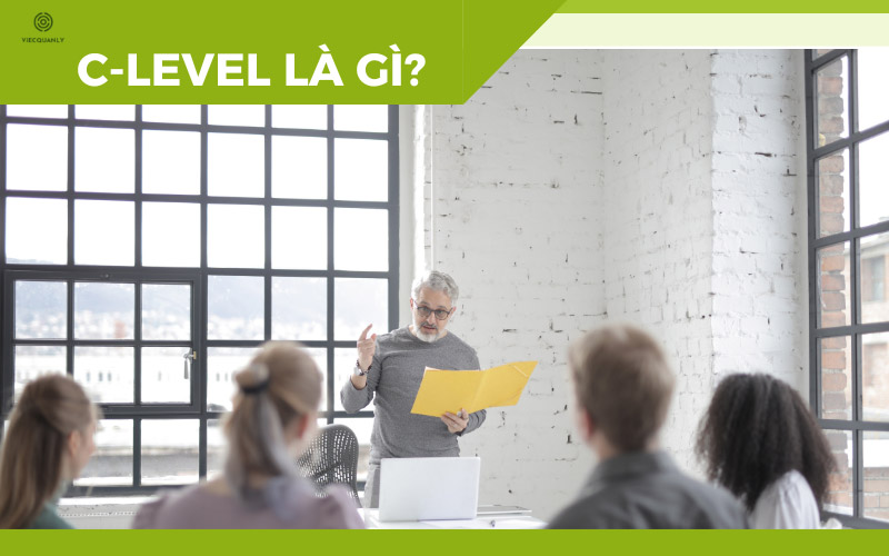 C-level là gì? C-level hay còn gọi là C-suite, là thuật ngữ dùng để chỉ các chức danh điều hành cấp cao trong một tổ chức

